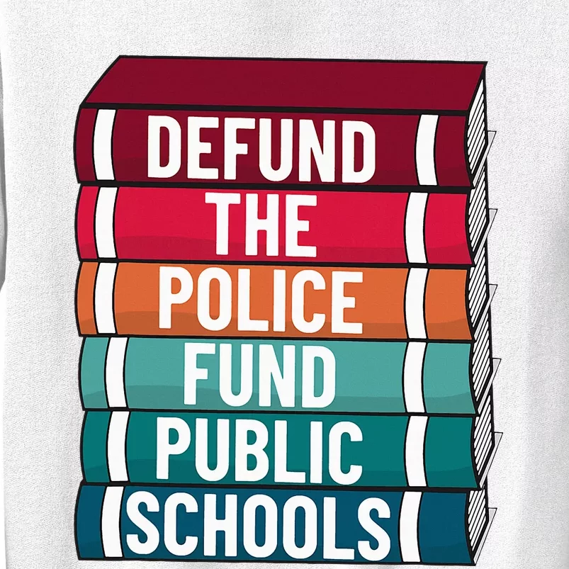 Defund The P.O.L.I.C.E Fund Public Schools Sweatshirt