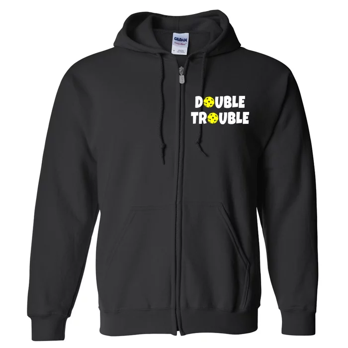 Double Trouble Pickleball Team Funny Full Zip Hoodie