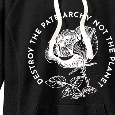 Destroy The Patriarchy Not The Planet Gift Women's Fleece Hoodie