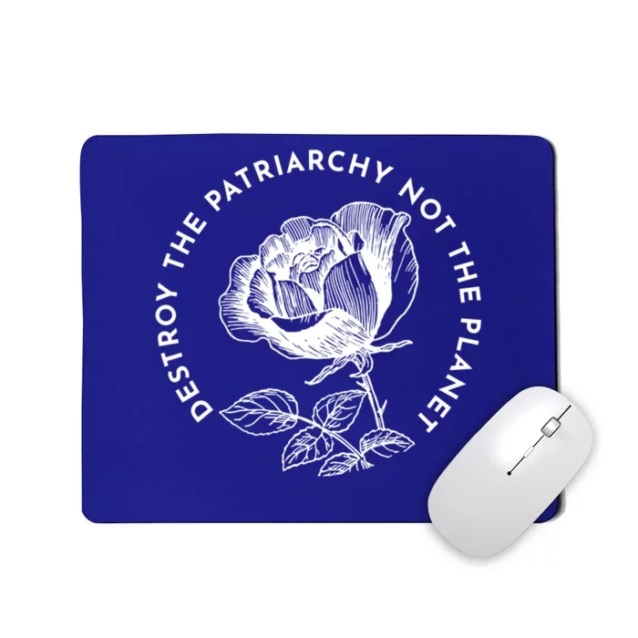 Destroy The Patriarchy Not The Planet Gift Mousepad