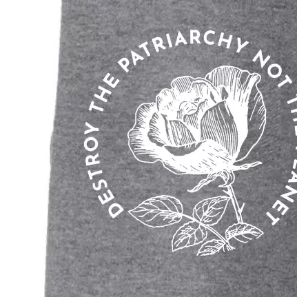 Destroy The Patriarchy Not The Planet Doggie 3-End Fleece Hoodie