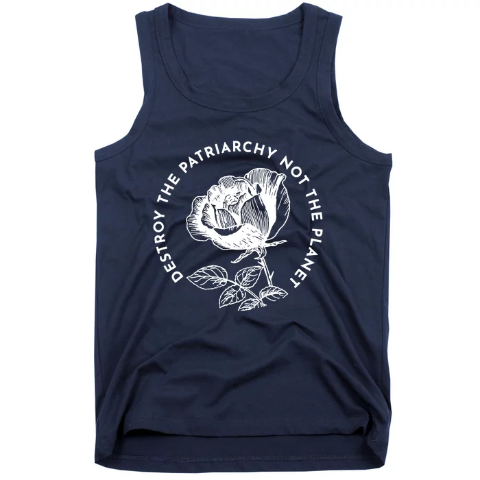 Destroy The Patriarchy Not The Planet Tank Top