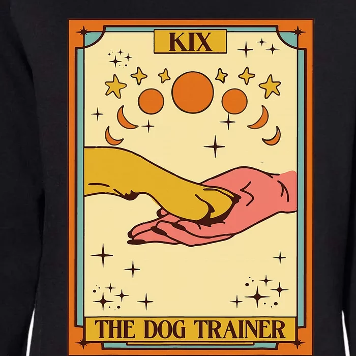 Dog Training Positive Reinforcement Dog Trainer Tarot Card Womens California Wash Sweatshirt