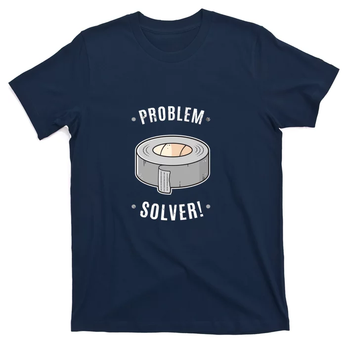 Duct Tape Problem Solver T-Shirt