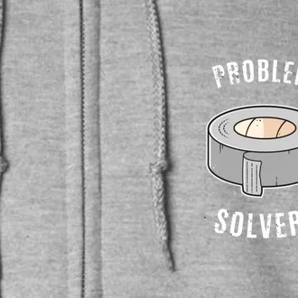 Duct Tape Problem Solver Full Zip Hoodie