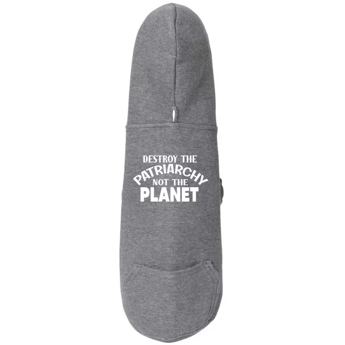 Destroy The Patriarchy Not The Planet Feminist Af Power Gift Doggie 3-End Fleece Hoodie