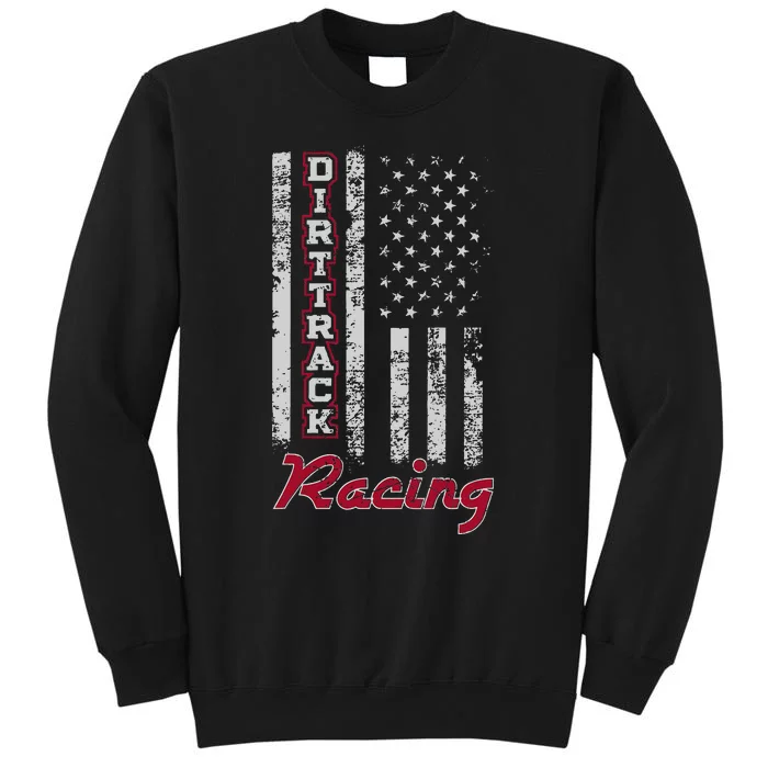 Dirt Track Racing Gift Design American Flag Tall Sweatshirt