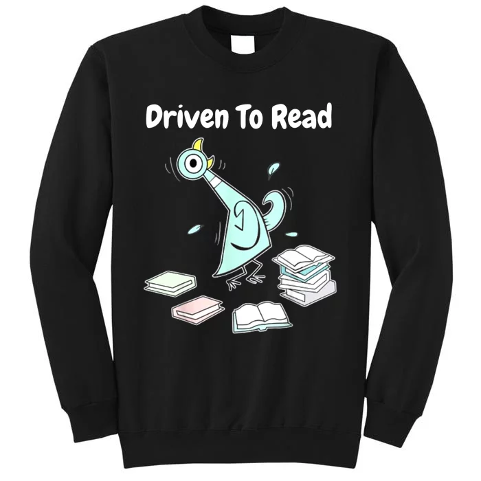 Driven To Read Pigeon Library Reading Books Reader Funny Tall Sweatshirt