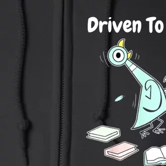 Driven To Read Pigeon Library Reading Books Reader Funny Full Zip Hoodie