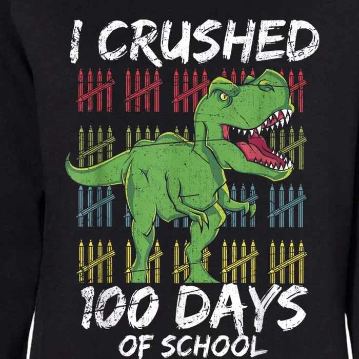 Dino T Rex Student Gift I Crushed 100 Days Of School Womens California Wash Sweatshirt