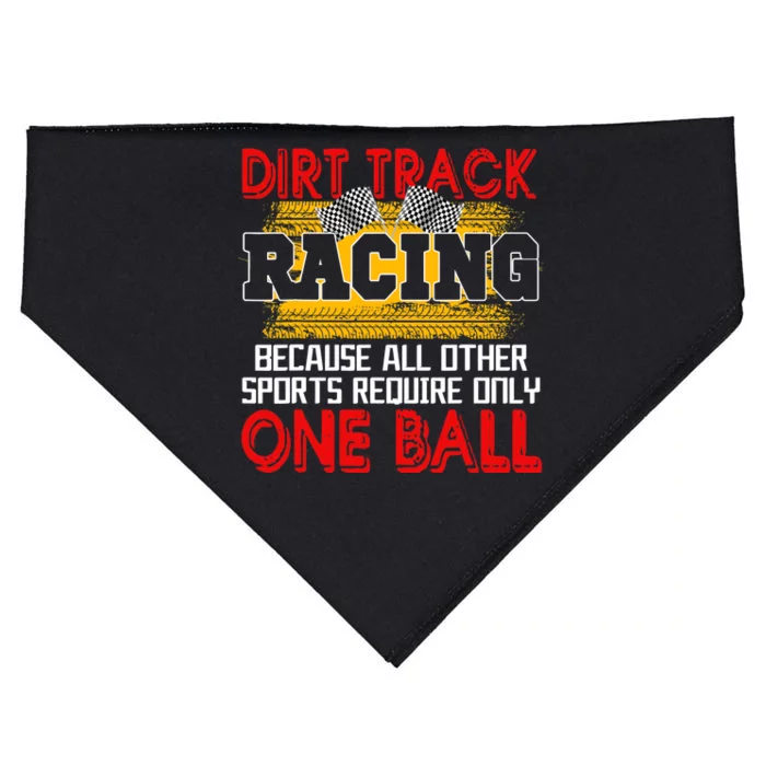 Dirt Track Racing Other Sports Require Only One Ball Lover USA-Made Doggie Bandana