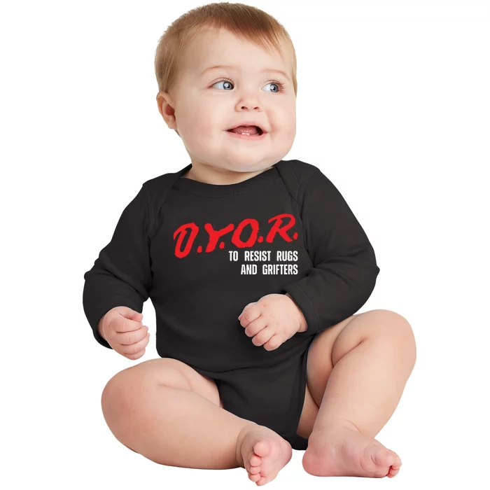 Dyor To Resist Rugs And Grifters Baby Long Sleeve Bodysuit