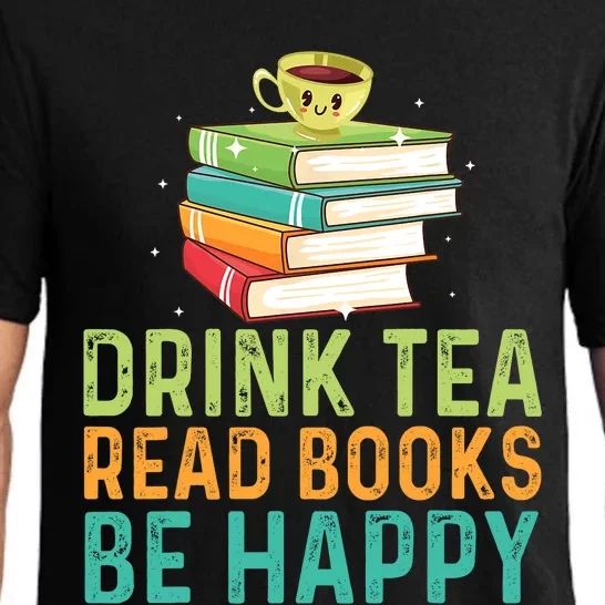 Drink Tea Read Books Be Happy Funny Book Lovers With Tea Pajama Set