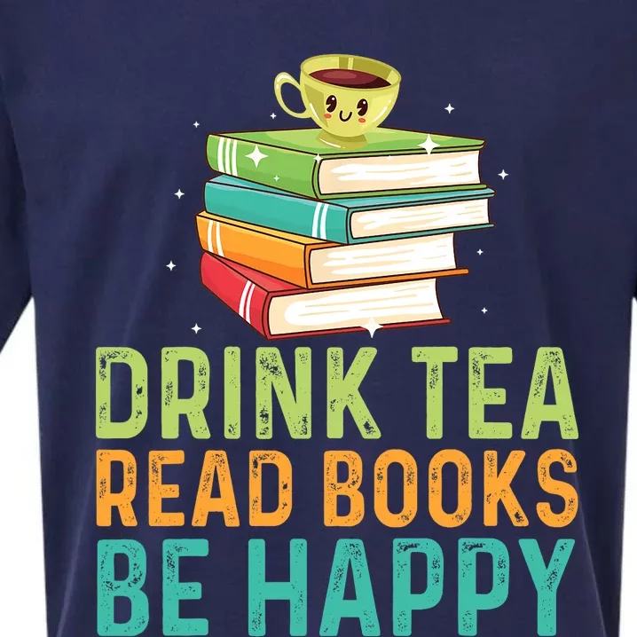 Drink Tea Read Books Be Happy Funny Book Lovers With Tea Sueded Cloud Jersey T-Shirt