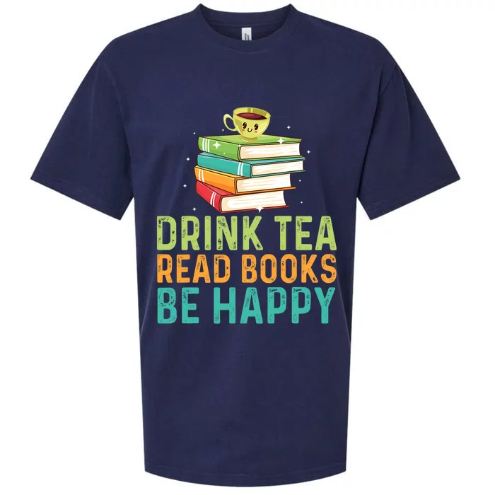 Drink Tea Read Books Be Happy Funny Book Lovers With Tea Sueded Cloud Jersey T-Shirt