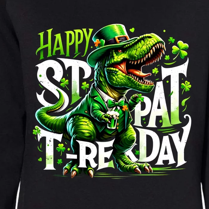 Dinosaur T Rex Happy St Pat Trex Day Happy St PatrickS Day Gift Womens California Wash Sweatshirt