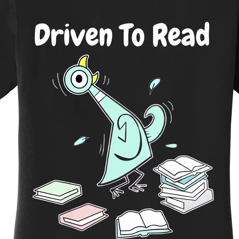 Driven To Read Pigeon Library Reading Books Reader Funny Women's T-Shirt