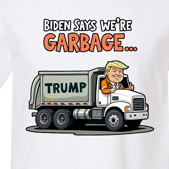 Donald Trump Rides In Garbage Truck Garment-Dyed Heavyweight T-Shirt