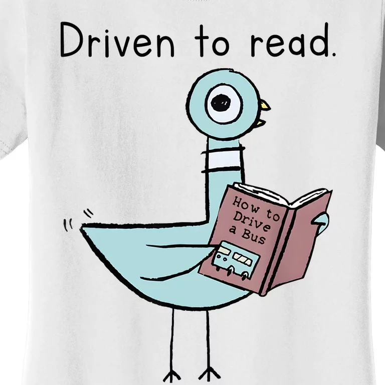 Driven To Read Pigeon Library Reading Books Reader Women's T-Shirt