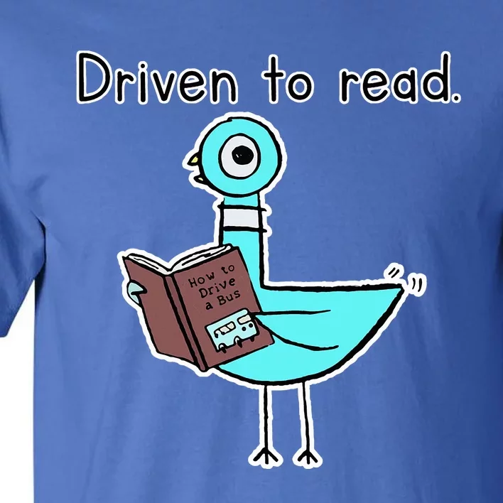 Driven To Read Pigeon Library Reading Books Reader Tall T-Shirt