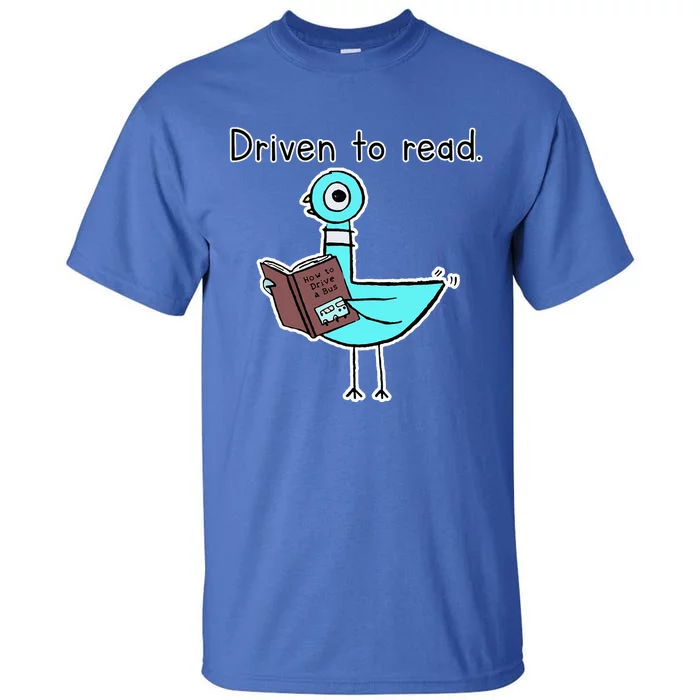 Driven To Read Pigeon Library Reading Books Reader Tall T-Shirt