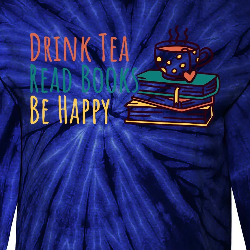 Drink Tea Read Books Be Happy Tie-Dye Long Sleeve Shirt