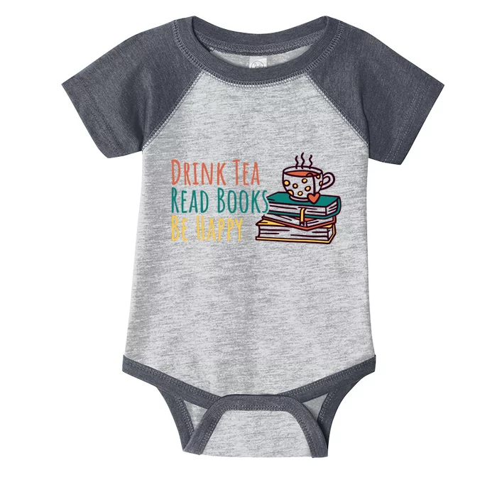 Drink Tea Read Books Be Happy Infant Baby Jersey Bodysuit