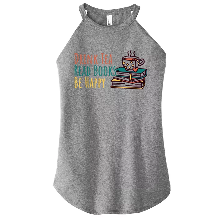 Drink Tea Read Books Be Happy Women’s Perfect Tri Rocker Tank