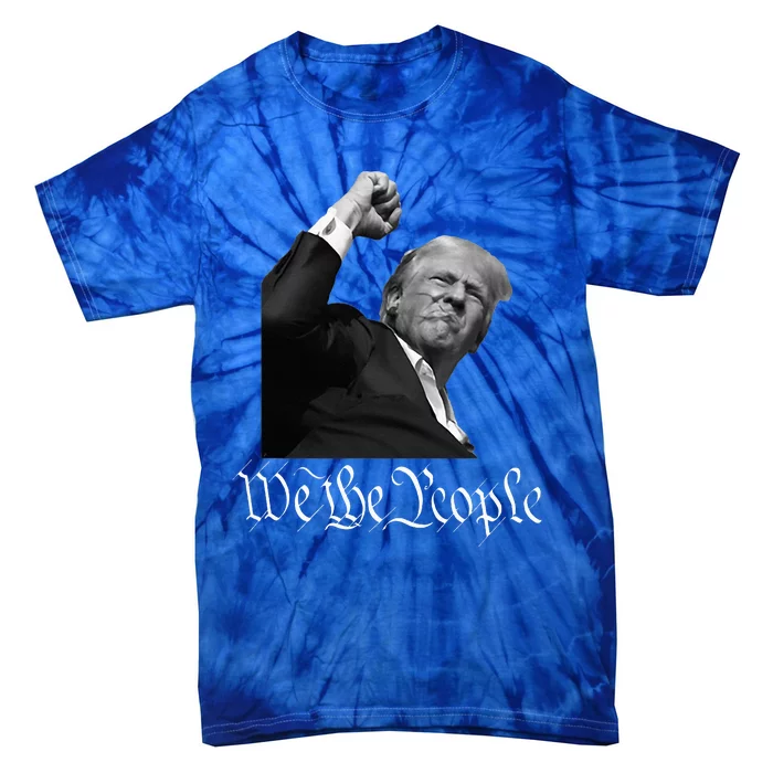 Donald Trump Raising Fist We The People Tie-Dye T-Shirt