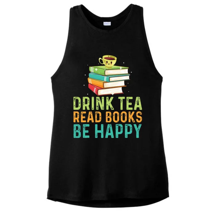 Drink Tea Read Books Be Happy Funny Book Lovers With Tea Ladies Tri-Blend Wicking Tank