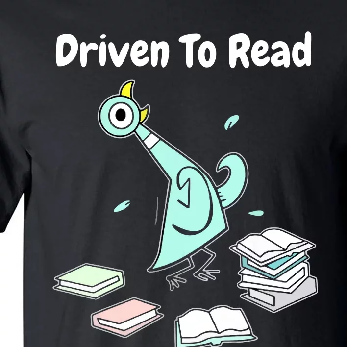 Driven To Read Pigeon Library Reading Books Reader Funny Tall T-Shirt