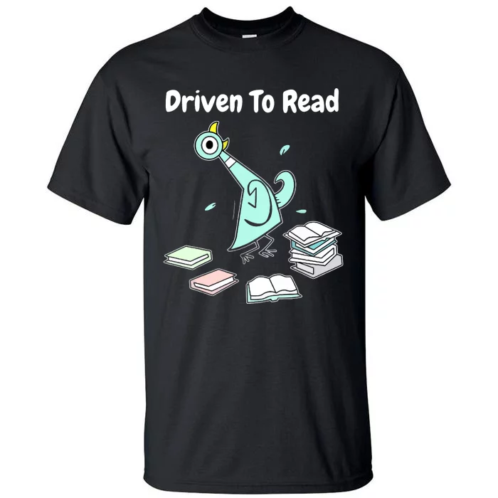 Driven To Read Pigeon Library Reading Books Reader Funny Tall T-Shirt