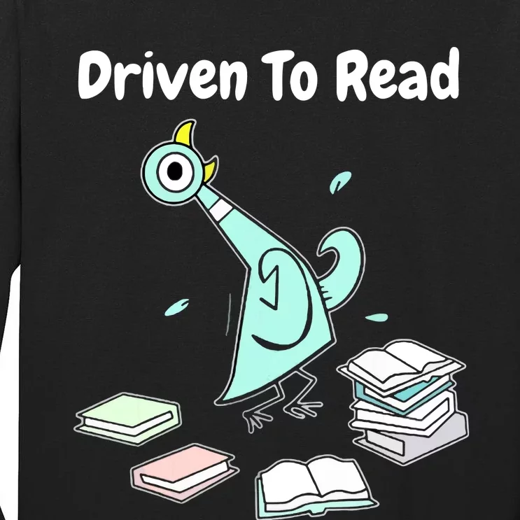 Driven To Read Pigeon Library Reading Books Reader Funny Tall Long Sleeve T-Shirt