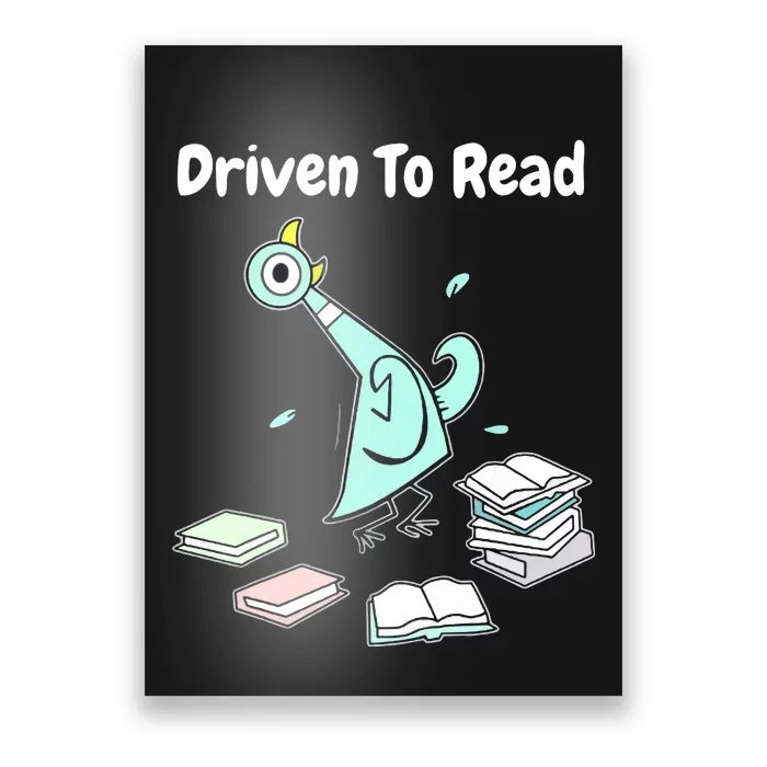 Driven To Read Pigeon Library Reading Books Reader Funny Poster