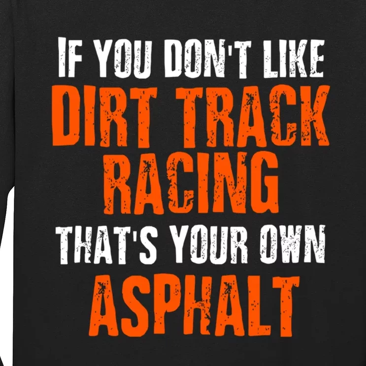 Dirt Track Racing Sprint Car Racing Quote Long Sleeve Shirt