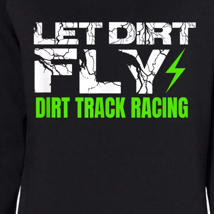 Dirt Track Racing Quotes Sprint Car Rally Dirt Bike Racing Womens California Wash Sweatshirt