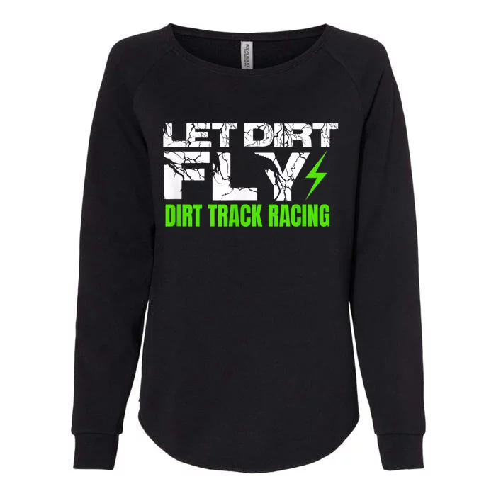 Dirt Track Racing Quotes Sprint Car Rally Dirt Bike Racing Womens California Wash Sweatshirt