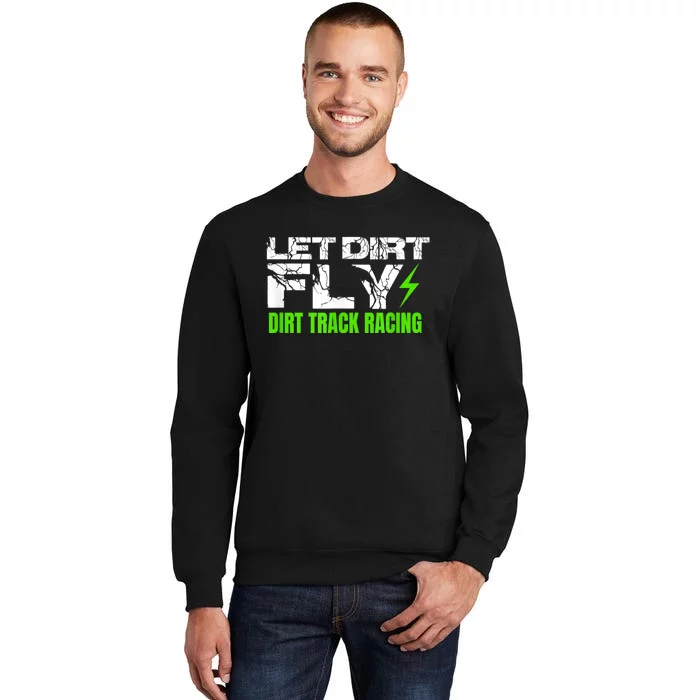 Dirt Track Racing Quotes Sprint Car Rally Dirt Bike Racing Tall Sweatshirt