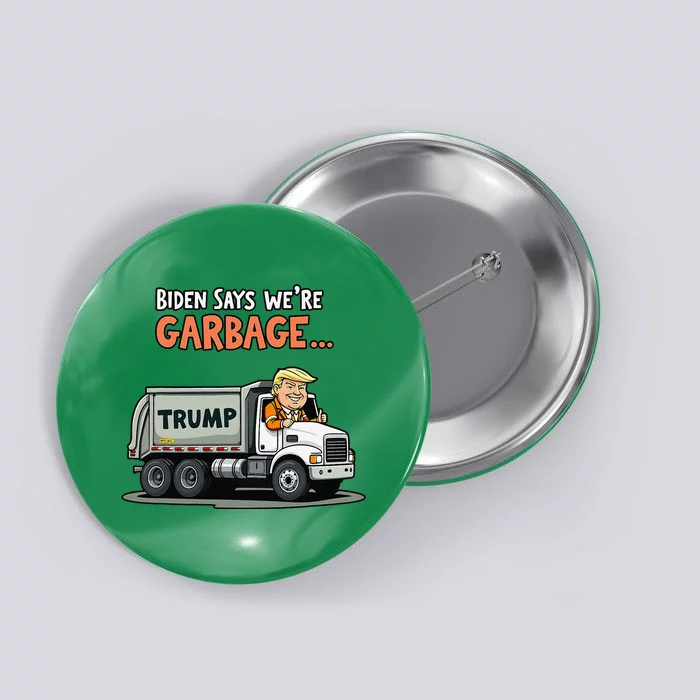 Donald Trump Rides In Garbage Truck Button