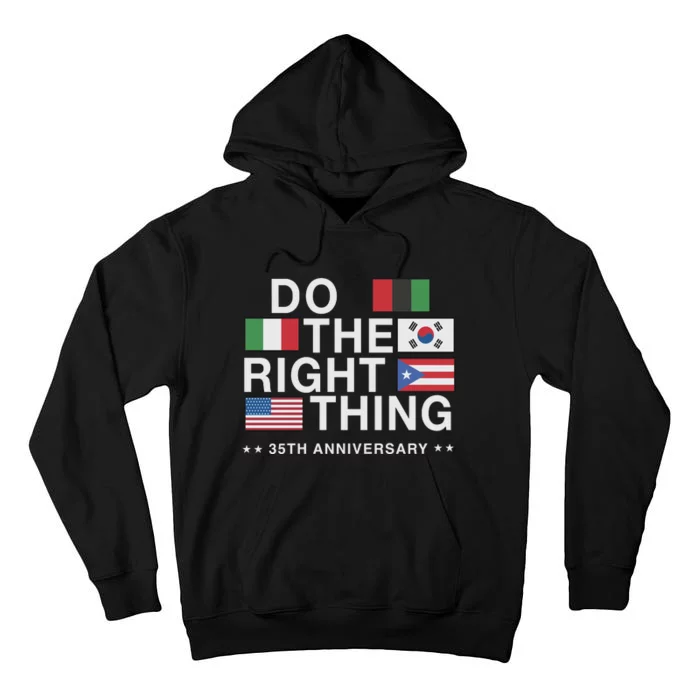 Do The Right Thing Flag 35th Anniversary Tall Hoodie