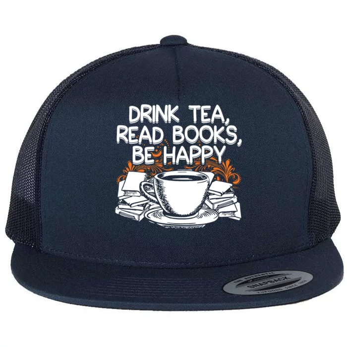 Drink Tea Read Books Be Happy Book Lover Flat Bill Trucker Hat