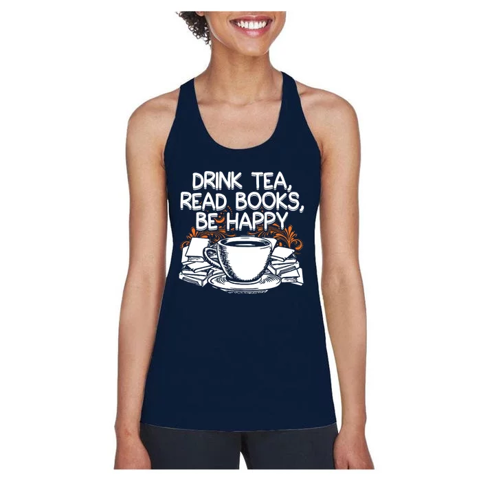 Drink Tea Read Books Be Happy Book Lover Women's Racerback Tank