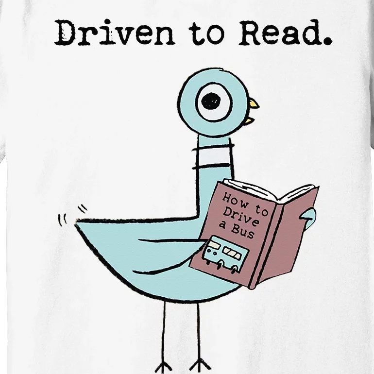 Driven To Read Pigeon Library Reading Books Reader Funny Premium T-Shirt