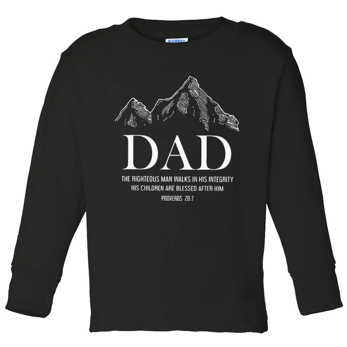 Dad The Righteous Man Walks In His Integrity His Children Toddler Long Sleeve Shirt