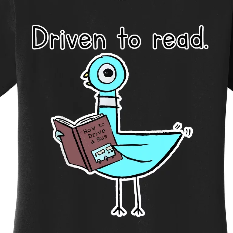 Driven To Read Pigeon Library Reading Books Reader Women's T-Shirt