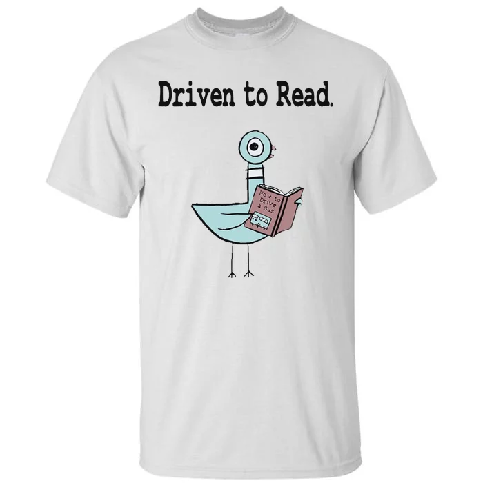 Driven To Read Pigeon Library Book Lover Tall T-Shirt