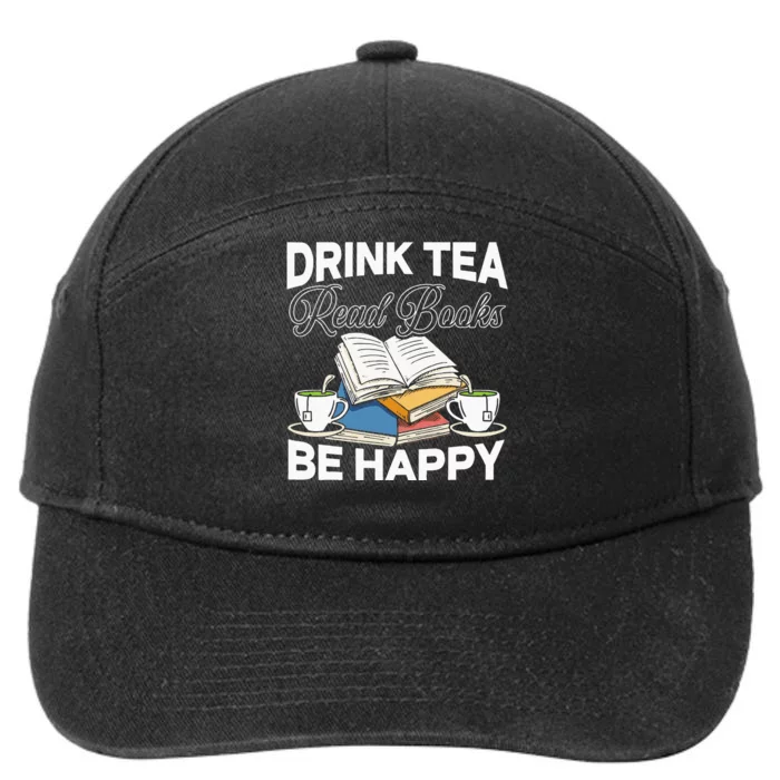 Drink Tea Read Books Be Happy Bibliophile Abibliophobia 7-Panel Snapback Hat