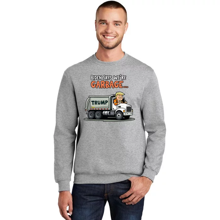 Donald Trump Rides In Garbage Truck Tall Sweatshirt