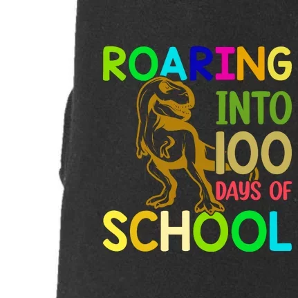 Dinosaur T Rex Roaring Into 100 Days Of School Teacher Doggie 3-End Fleece Hoodie