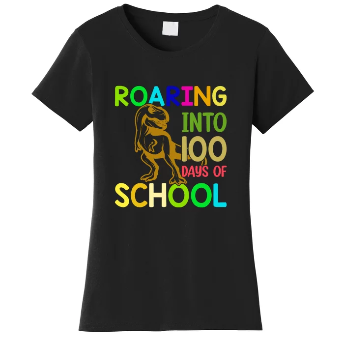 Dinosaur T Rex Roaring Into 100 Days Of School Teacher Women's T-Shirt